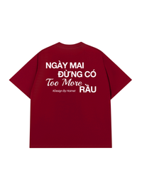 Áo Thun Relaxed Fit Đừng Có Too More Rầu