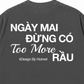 Áo Thun Relaxed Fit Đừng Có Too More Rầu