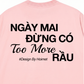 Áo Thun Relaxed Fit Đừng Có Too More Rầu