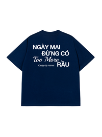 Áo Thun Relaxed Fit Đừng Có Too More Rầu
