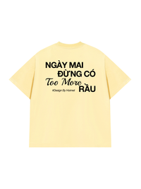 Áo Thun Relaxed Fit Đừng Có Too More Rầu