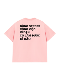 Áo Thun Relaxed Đừng Stress
