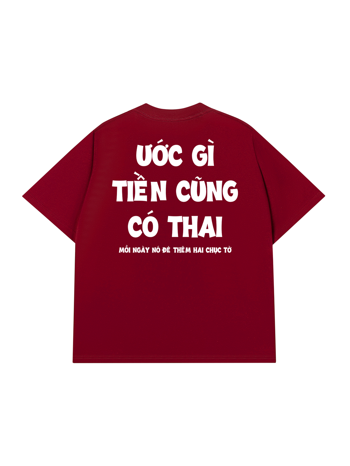 Áo Thun Relaxed Fit Ước Gì Tiền Cũng Có Thai