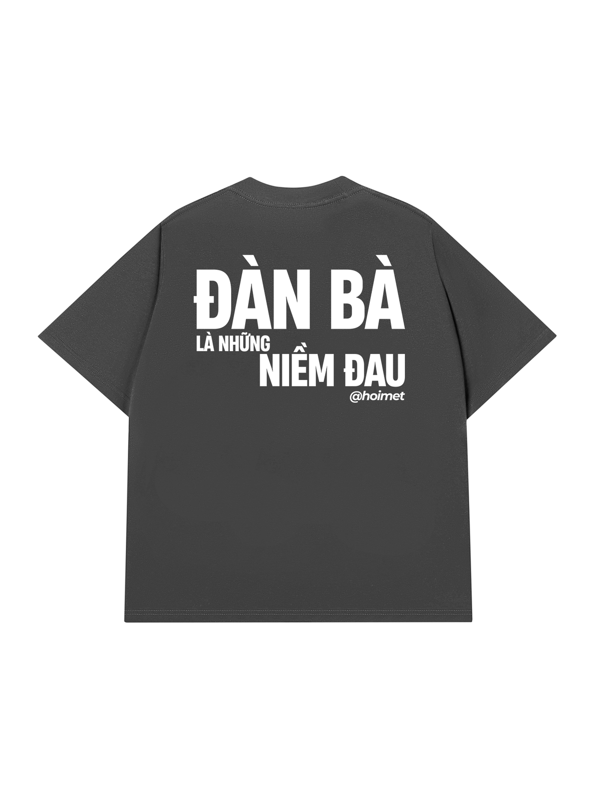 Áo Thun Relaxed Fit Đàn Bà Là Những Niềm Đau