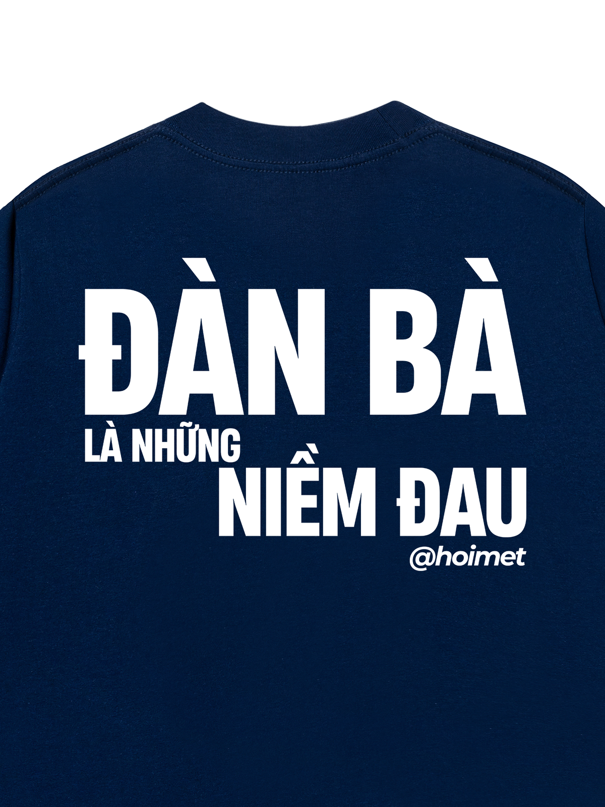 Áo Thun Relaxed Fit Đàn Bà Là Những Niềm Đau
