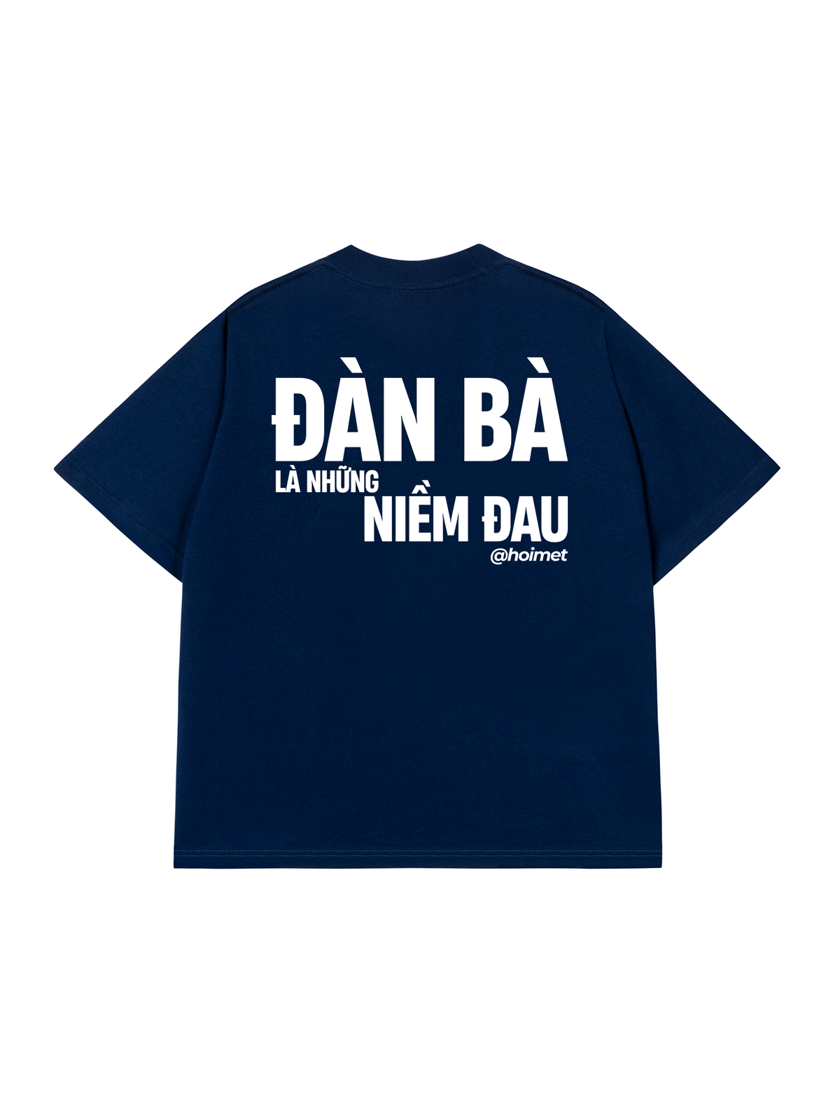 Áo Thun Relaxed Fit Đàn Bà Là Những Niềm Đau