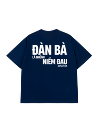 Áo Thun Relaxed Fit Đàn Bà Là Những Niềm Đau