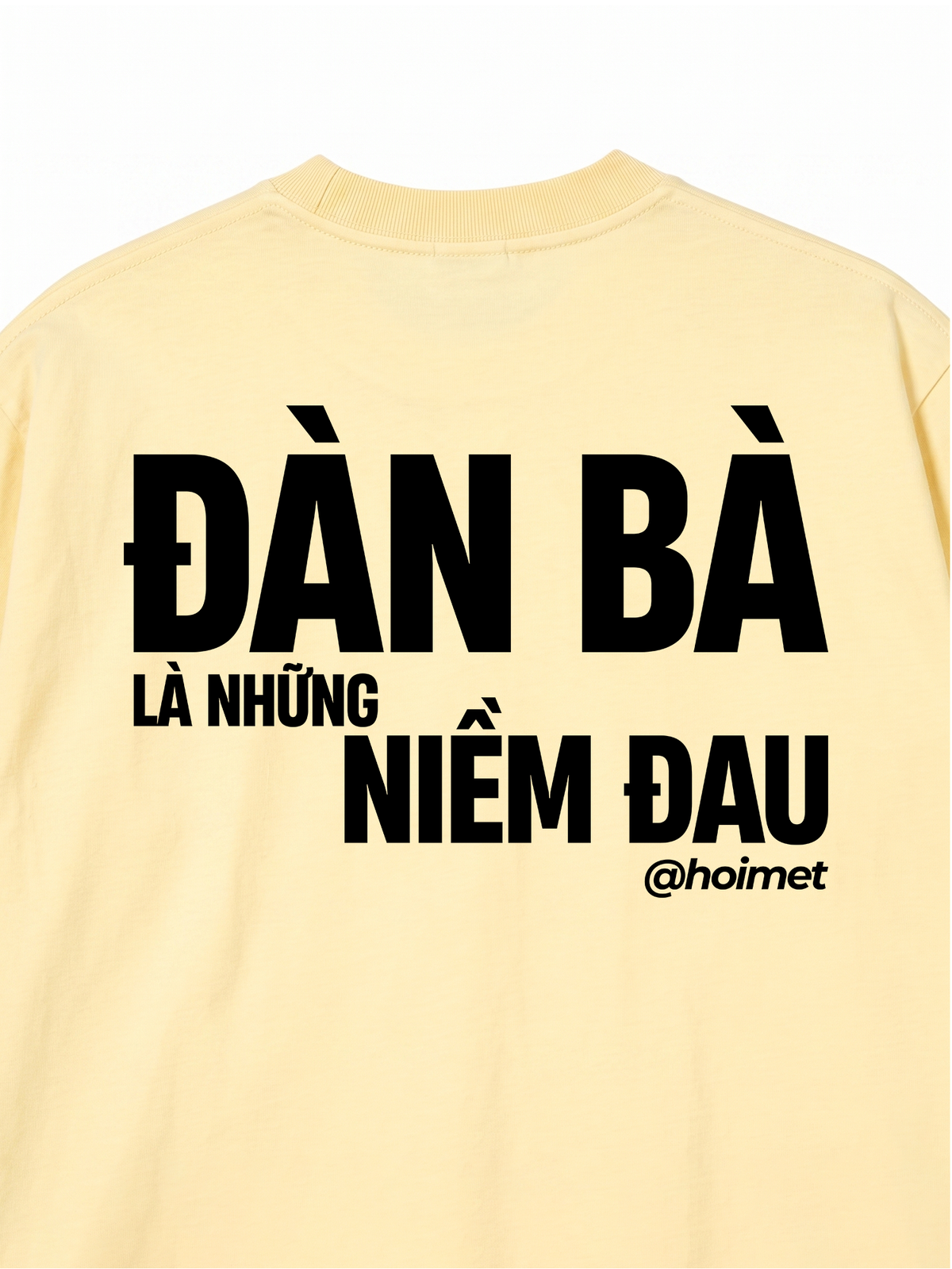Áo Thun Relaxed Fit Đàn Bà Là Những Niềm Đau