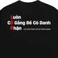 Áo Thun Relaxed Fit Luôn Cố Có Danh Phận