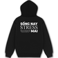 Áo Hoodie Nỉ Hai Da Sống Nay Stress Mai
