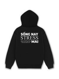 Áo Hoodie Nỉ Hai Da Sống Nay Stress Mai