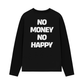 Áo Dài Tay No Money No Happy