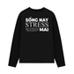 Áo Dài Tay Sống Nay Stress Mai