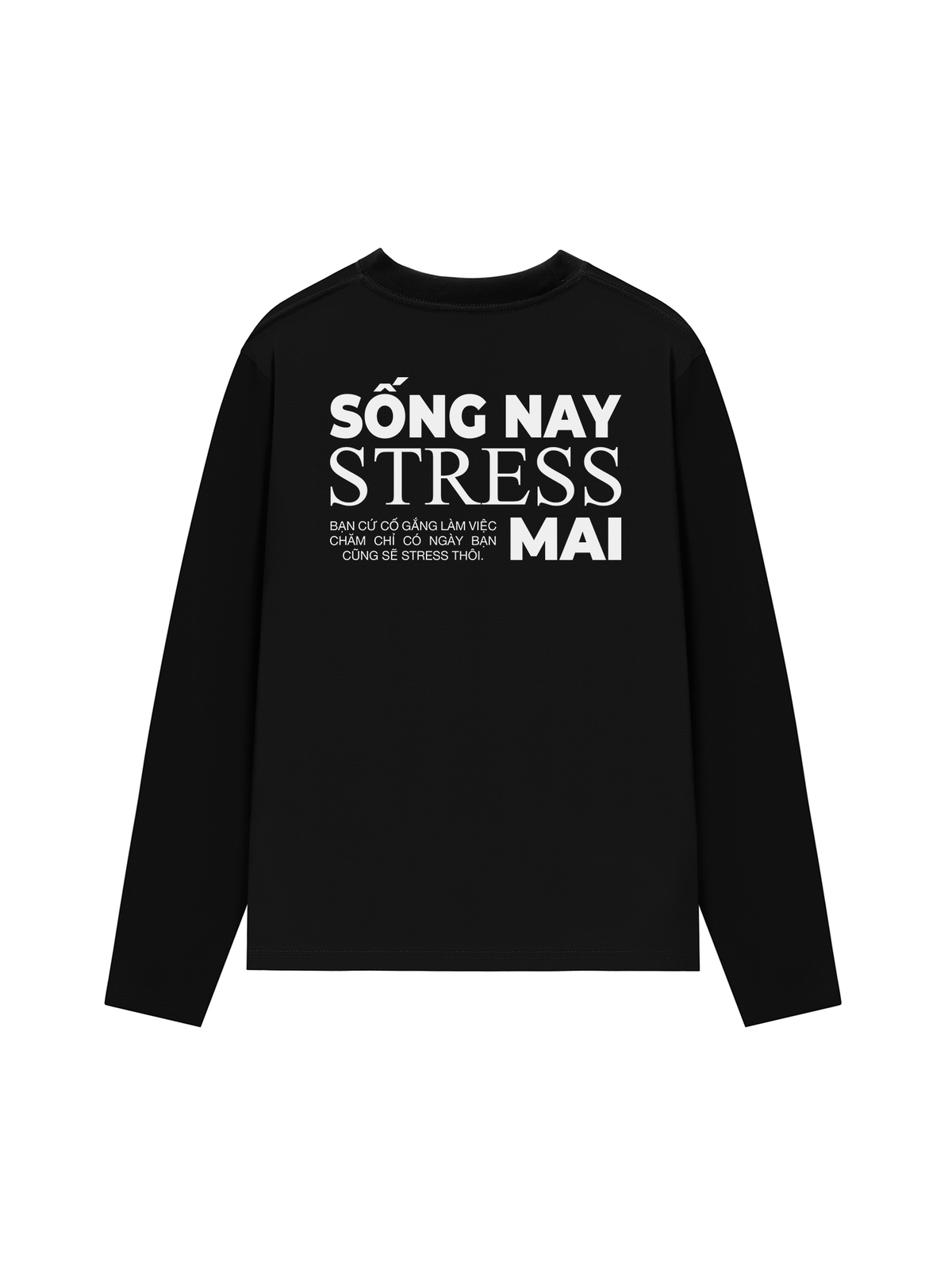 Áo Dài Tay Sống Nay Stress Mai