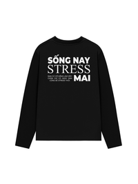 Áo Dài Tay Sống Nay Stress Mai