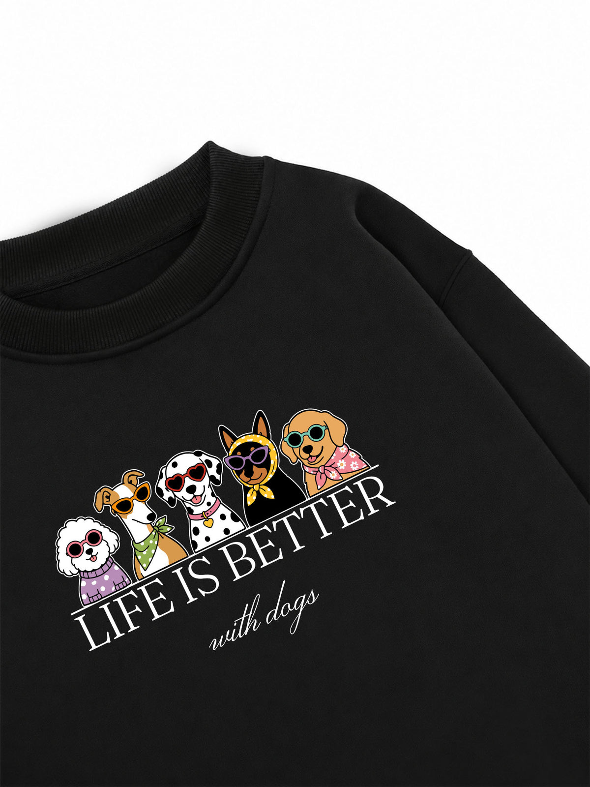 Áo Sweater Nỉ Hai Da  Life Is Better With Dogs