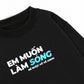 Áo Sweater Nỉ Hai Da Em Muốn Làm Sóng