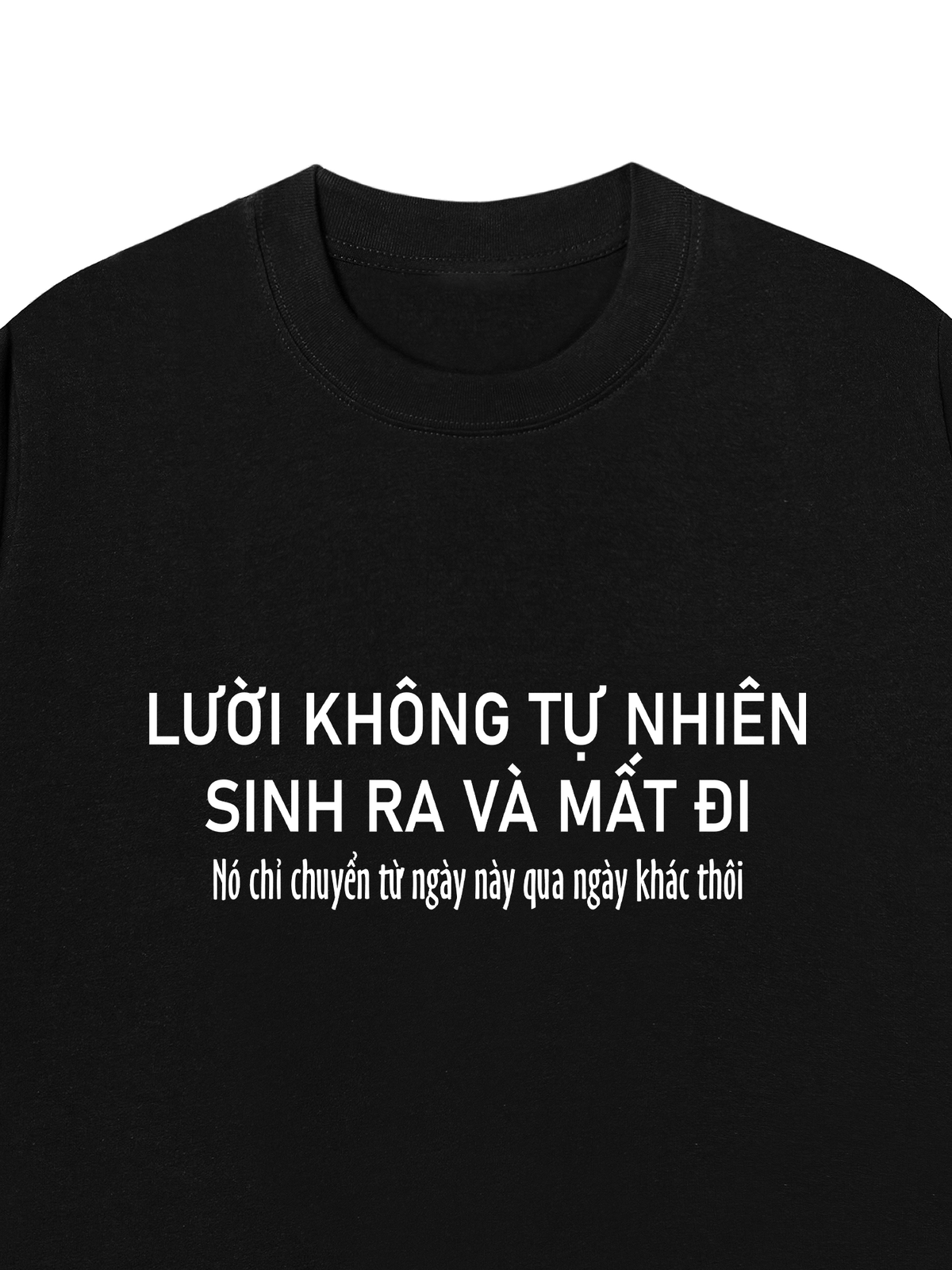 Áo Thun Relaxed Fit Lười Không Tự Nhiên Sinh Ra Và Mất Đi