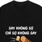 Áo Thun Relaxed Fit Say Không Sợ