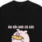 Áo Thun Relaxed Fit Ăn Rồi Mới Có Sức Giảm Cân