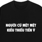 Áo Thun Relaxed Fit Người Cứ Mệt Mệt Kiểu Thiếu Tiền