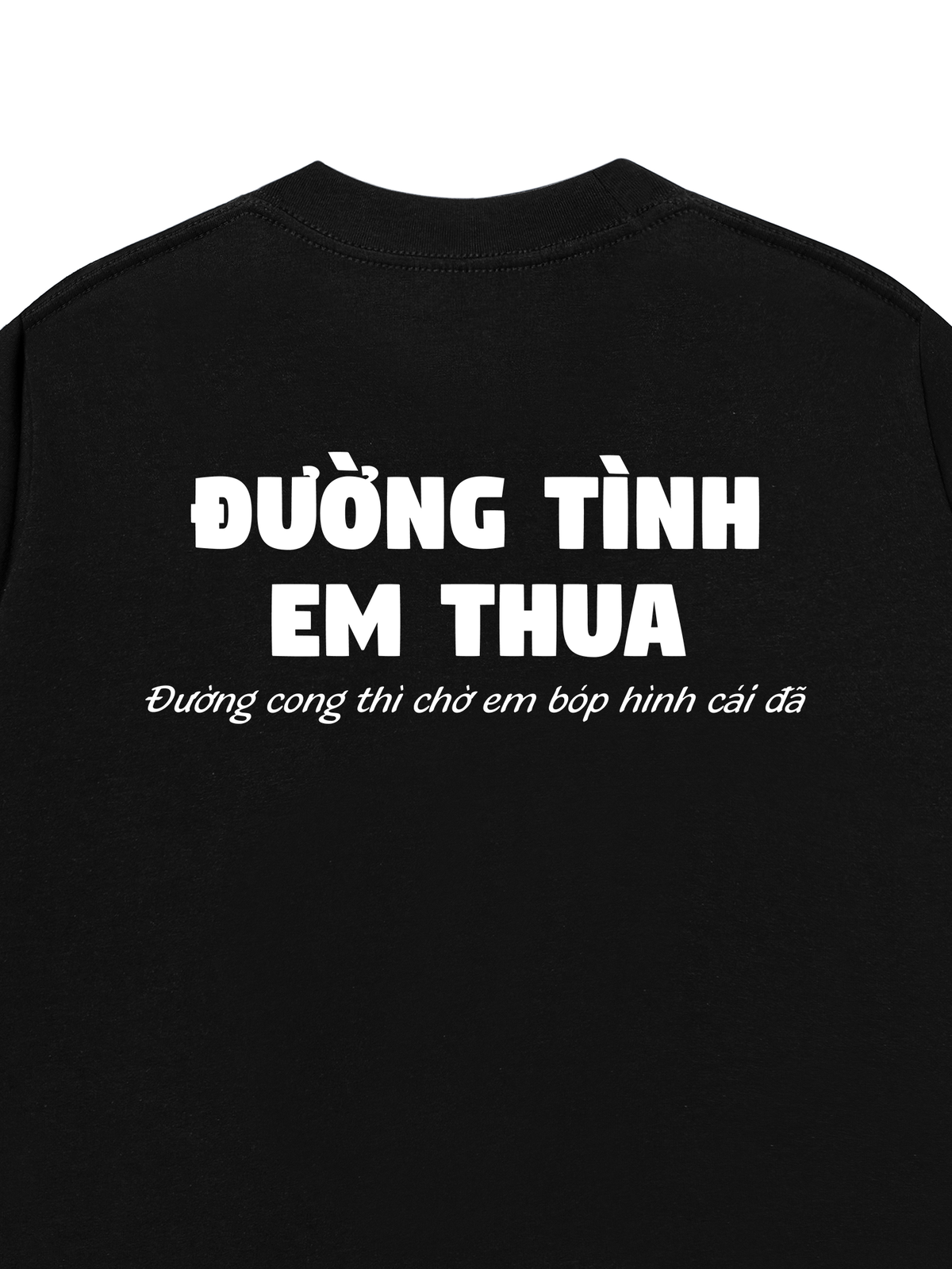 Áo Thun Relaxed Fit Đường Tình Em Thua