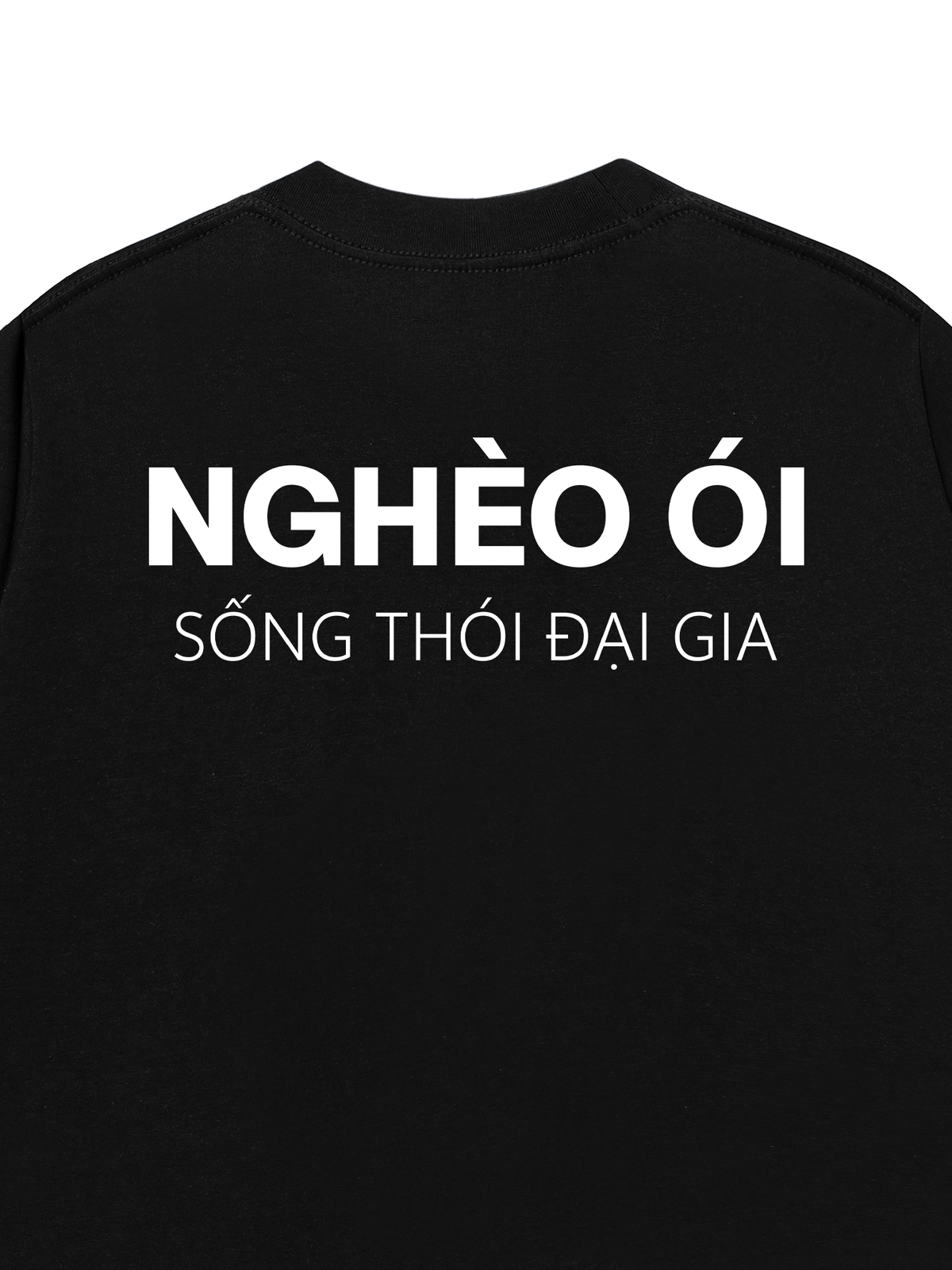 Áo Thun Relaxed Fit Nghèo Ói Sống Thói Đại Gia