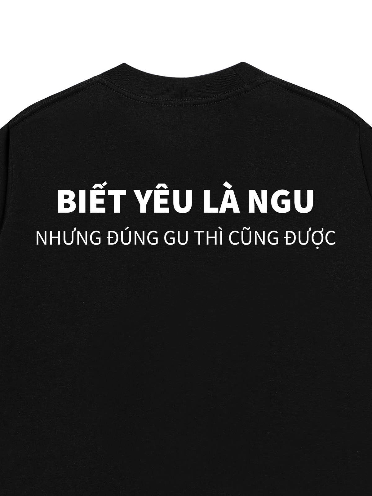 Áo Thun Relaxed Fit Biết Yêu Là Ngu