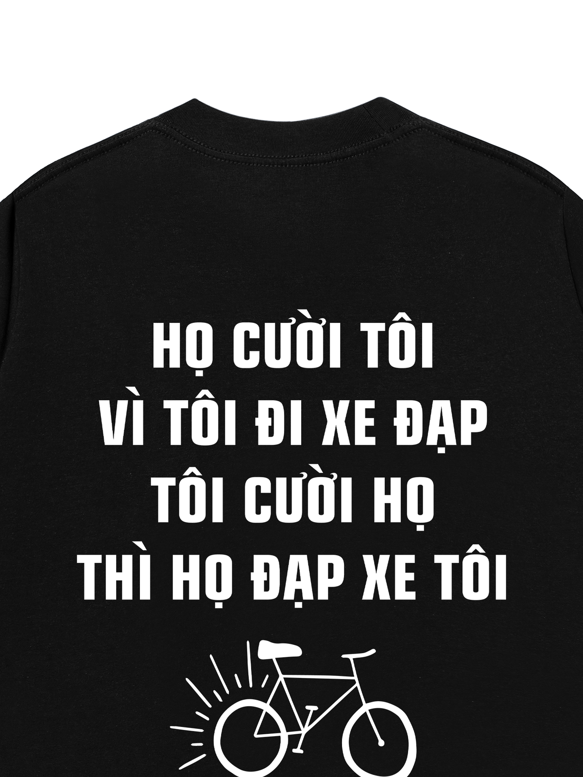 Áo Thun Relaxed Fit Họ Cười Tôi Vì Tôi Đi Xe Đạp