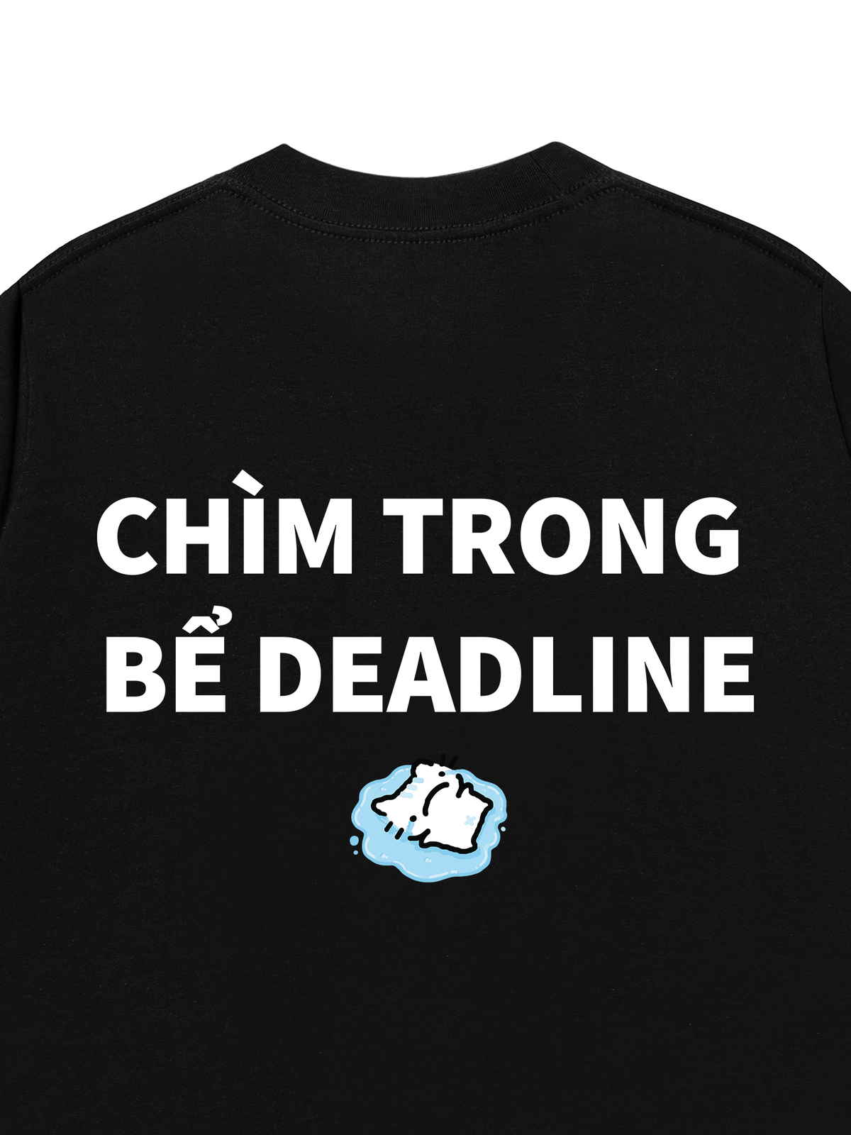 Áo Thun Relaxed Fit Chìm Trong Bể Deadline
