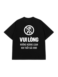 Áo Thun Relaxed Fit Vui Lòng Không Hoảng Loạn Khi Thấy Gái Xinh
