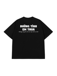 Áo Thun Relaxed Fit Đường Tình Em Thua