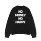 Áo Sweater Nỉ Hai Da No Money No Happy