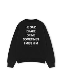 Áo Sweater Nỉ Hai Da He Said Drake Or Me