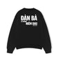 Áo Sweater Nỉ Hai Da  Đàn Bà Là Những Niềm Đau