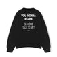 Áo Sweater Nỉ Hai Da You Gonna Stare