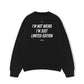 Áo Sweater Nỉ Hai Da Im Not Weird Im Just Limited Edition