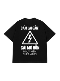 Áo Thun Relaxed Fit Cấm Lại Gần Gái Mỏ Hỗn