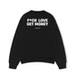 Áo Sweater Nỉ Hai Da Fuck Love Get Money