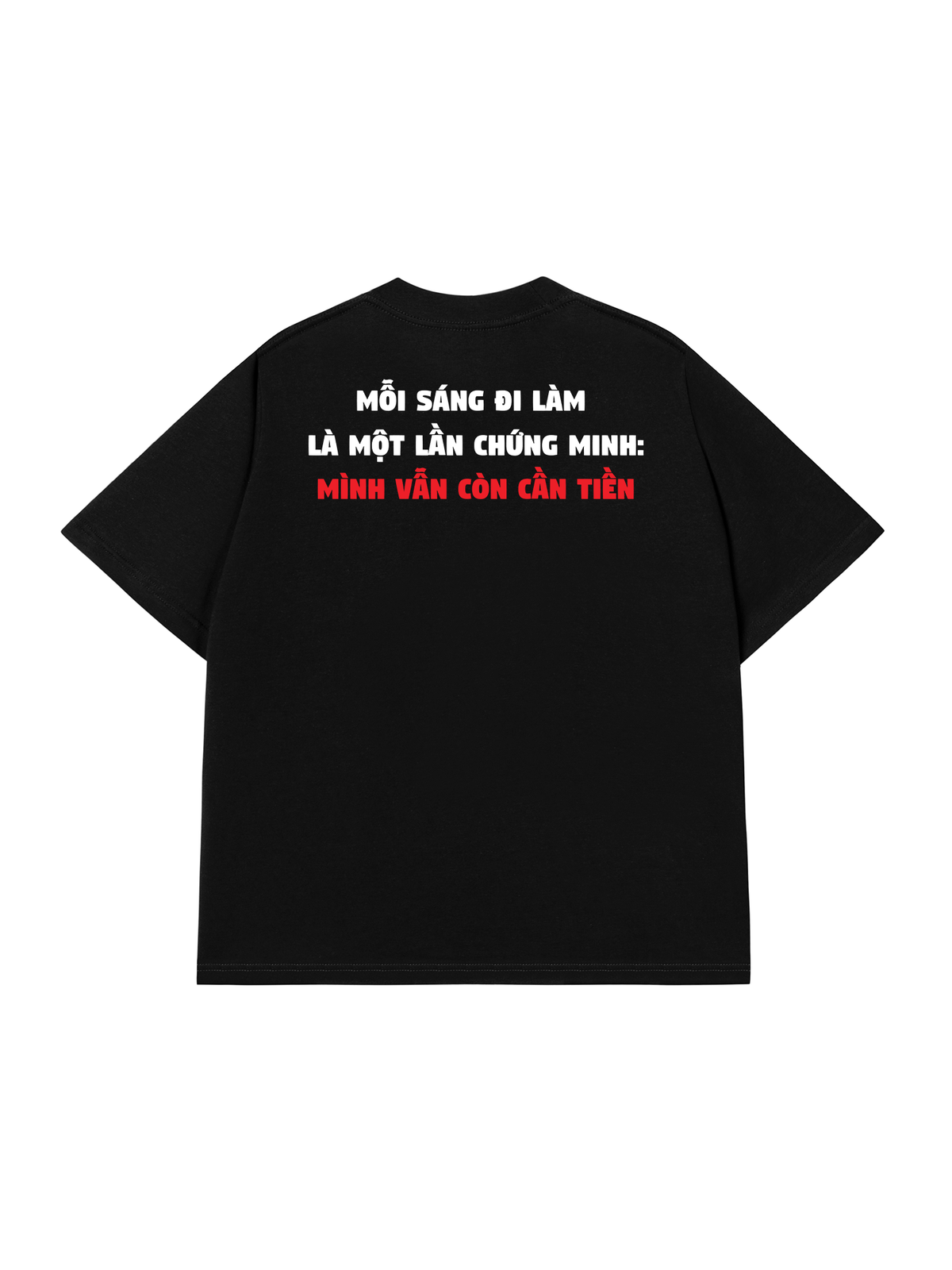 Áo Thun Relaxed Fit Mỗi Sáng Đi Làm Là Một Lần Chứng Minh