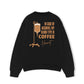 Áo Sweater Nỉ Hai Da  Blood Type Is Coffee