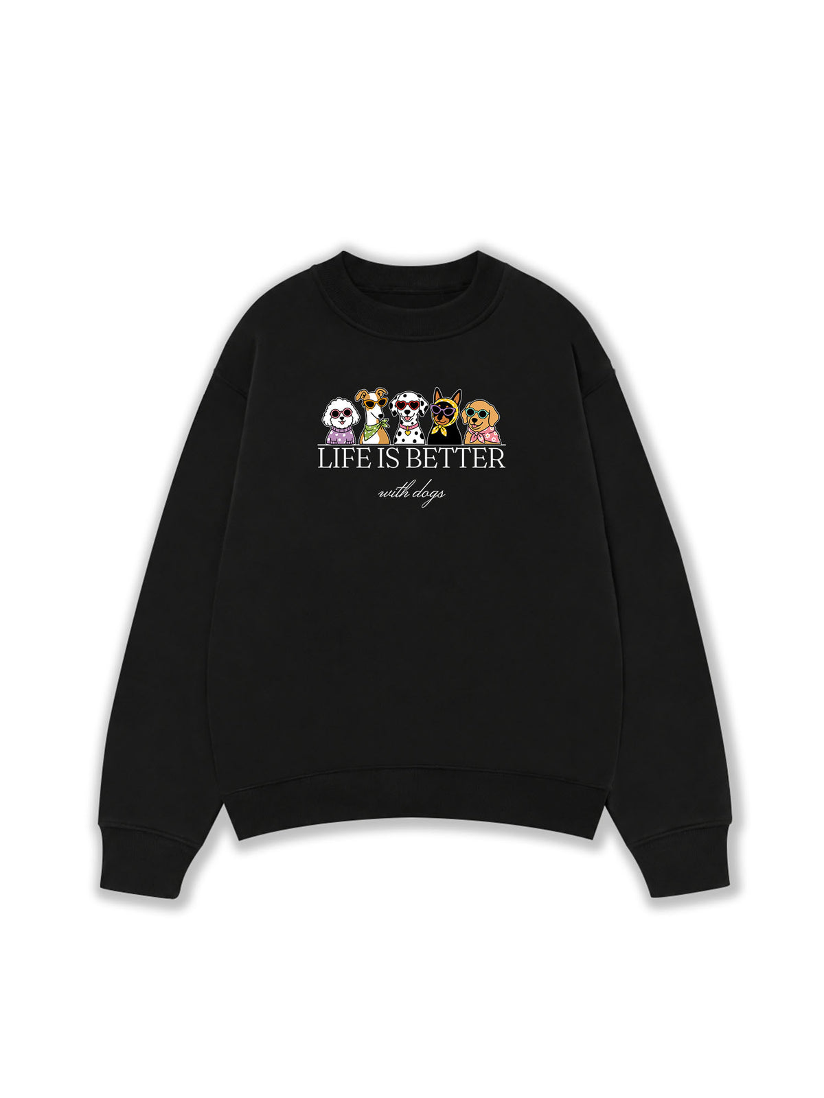 Áo Sweater Nỉ Hai Da  Life Is Better With Dogs