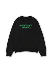 Áo Sweater Nỉ Hai Da  Need Money Not Girls
