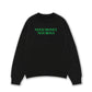Áo Sweater Nỉ Hai Da Need Money Not Boys