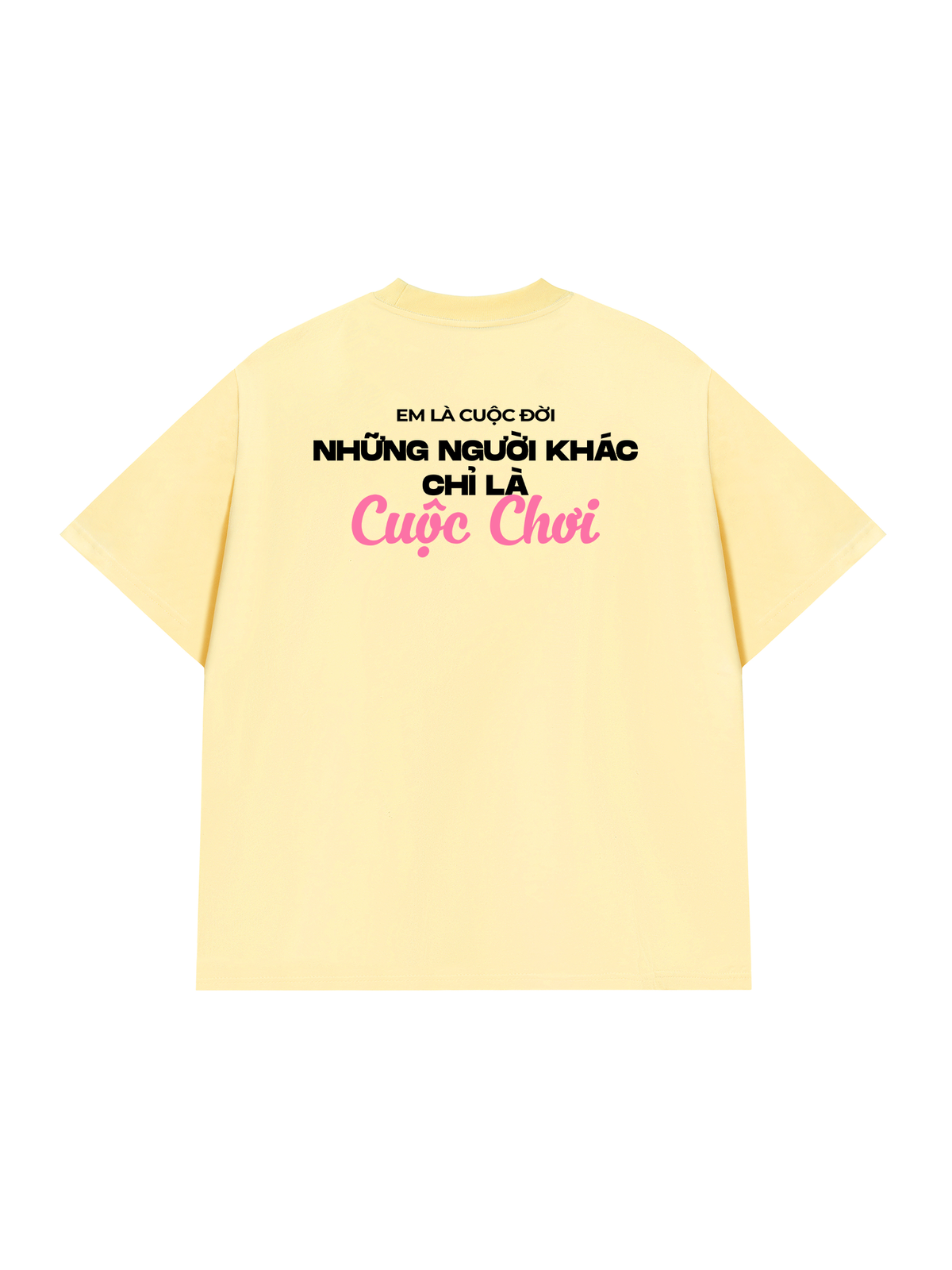 Áo Thun Relaxed Fit Em Là Cuộc Đời