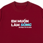 Áo Thun Relaxed Fit Em Muốn Làm Sóng
