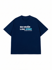 Áo Thun Relaxed Fit Em Muốn Làm Sóng