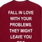 Áo Thun Relaxed Fit Fall In Love With Your Problems