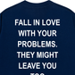 Áo Thun Relaxed Fit Fall In Love With Your Problems