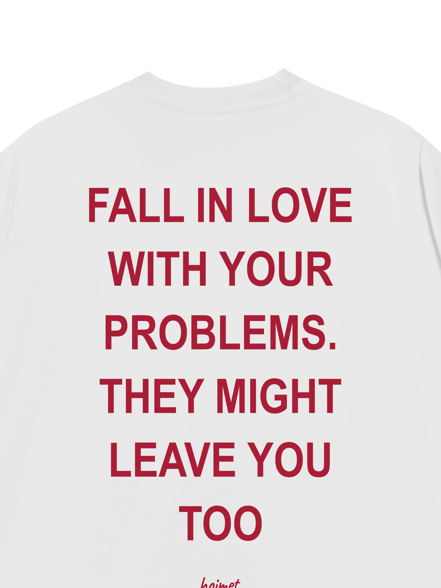 Áo Thun Relaxed Fit Fall In Love With Your Problems